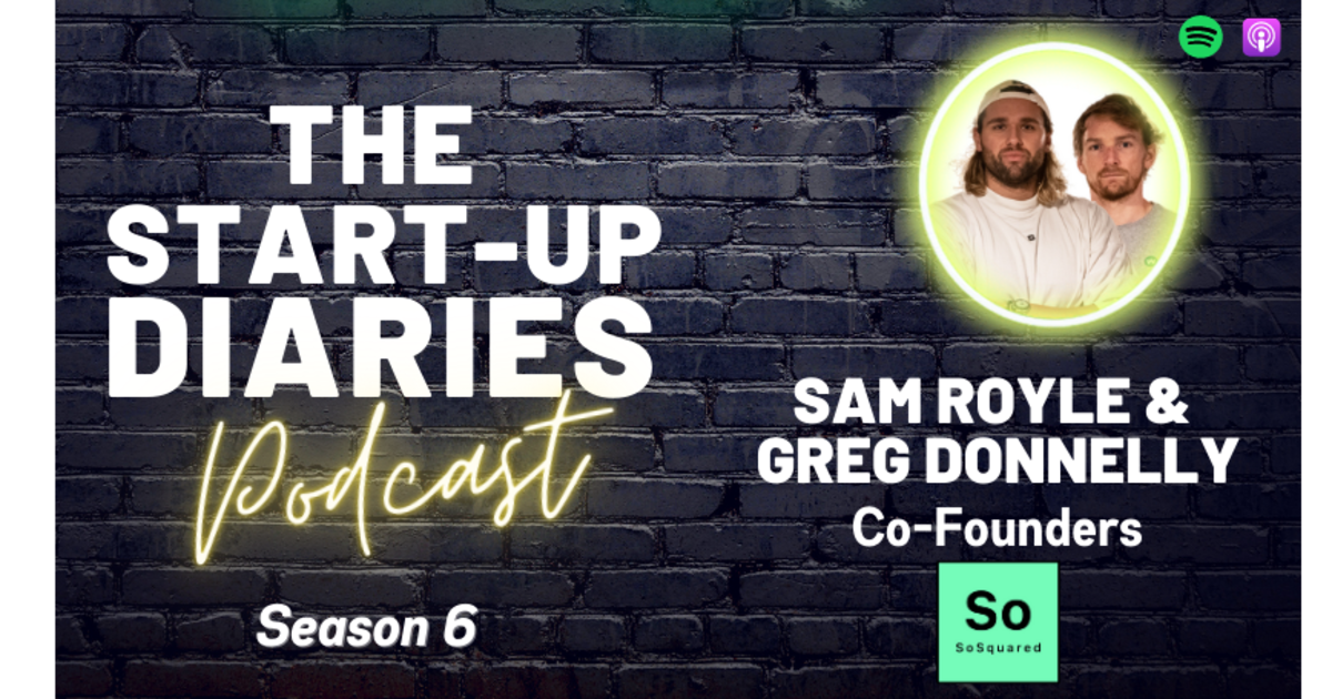 Sam Royle S6 | Episode 12 | Sam Royle & Greg Donnelly of SoSquared: The Power of ...